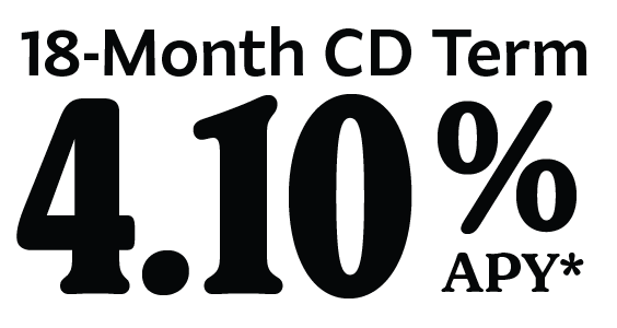 18-Month CD Term is 4.10% APY*