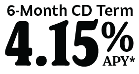 6-Month CD Term 4.15%APY*